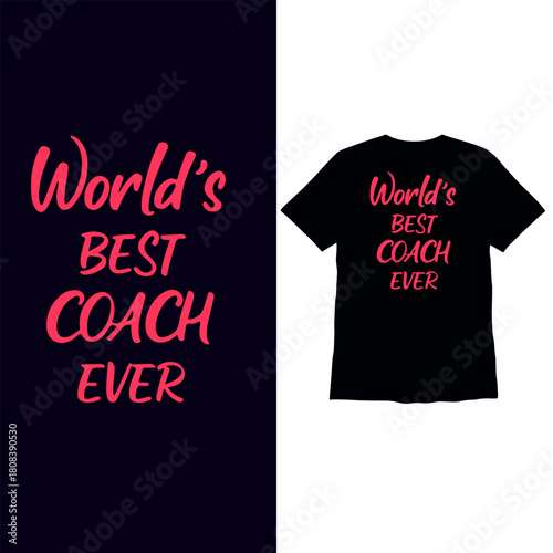World’s Best Coach Ever Motivational Typography Design
