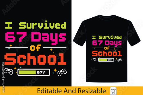 I Survived 67 Days of School Text-Based Graphic for T-Shirt Design