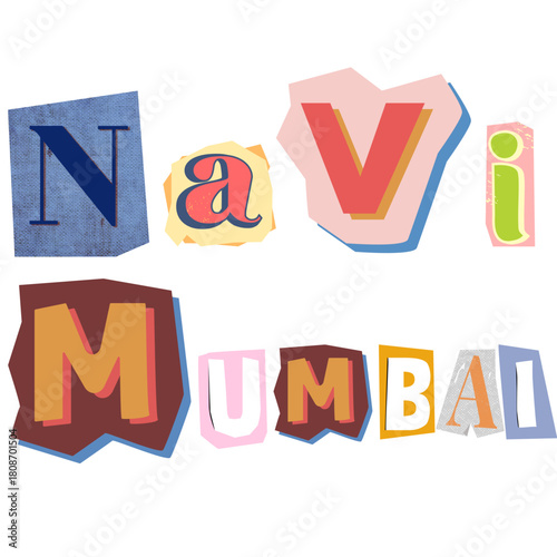 Colorful Collage-Style Typography Illustration Spelling “Navi Mumbai” with Cut-Out Magazine Letters, Each Letter in a Unique Font and Color on a Clean White Background, Ideal for Posters, Branding.