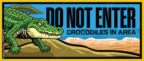 warning sign: wild crocodile area, do not enter