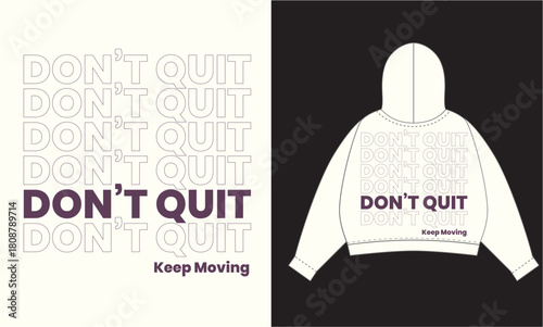 Don't Quit Keep Moving Text Hoodie T-Shirt Design Vector