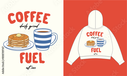 Coffee Daily Grind Pancakes Fuel Graphic Hoodie Vector