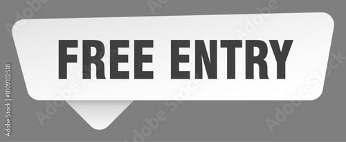 free entry sign. free entry white sticker isolated on gray background