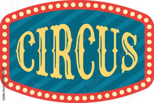Circus sign with retro marquee light bulbs frame