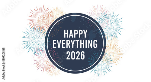Oval with happy everything 2026 text surrounded by fireworks display