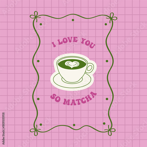 I love you so matcha. Funny cute simple valentines day greeting card with a matcha latte cup.