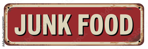 Vintage rusty metal sign advertising junk food