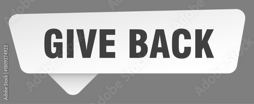 give back sign. give back white sticker isolated on gray background