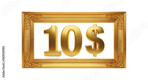 Ten dollar value in gold frame isolated on transparent background