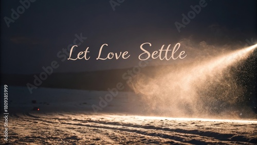 Text in image about Love settling with bright beam of light