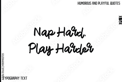 Nap Hard, Play Harder   -Comic Quote Brush Hand Drawn Text Typography Vector – Playful and Humorous Phrase