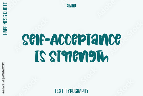 Self-Acceptance Is Strength  -Self-Love Retro Style Typography Lettering Quote Vector for Modern Inspirational Lifestyle