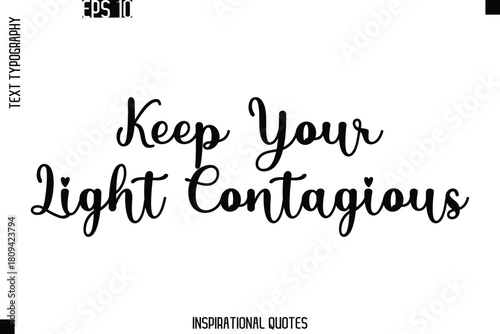 Keep Your Light Contagious  -Trendy Text Typography Quote Vector Design