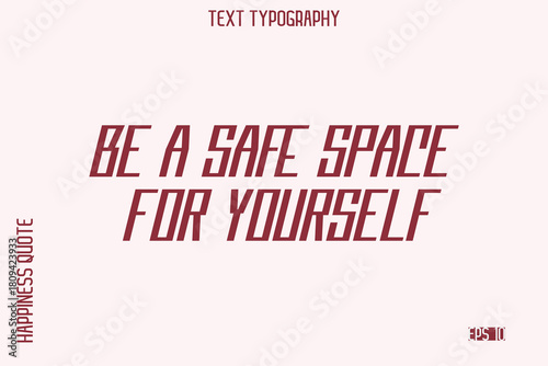 Be A Safe Space For Yourself   -Self-Love Saying Modern Typography Design for Motivational Lifestyle Art and Prints