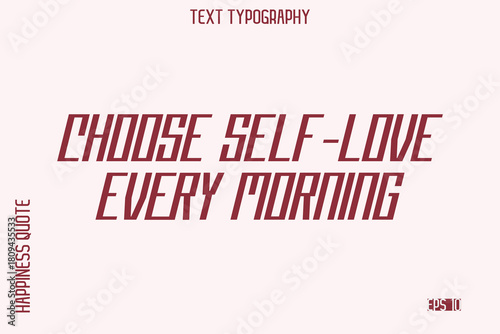 Choose Self-Love Every Morning   -Self-Love Saying Modern Typography Design for Motivational Lifestyle Art and Prints