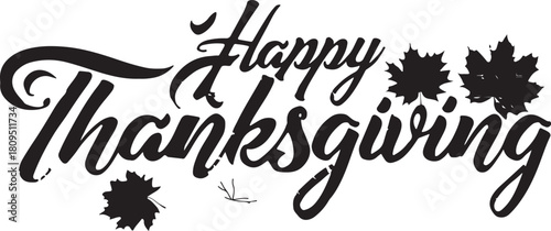 Happy Thanksgiving handwritten text with scattered maple leaves in black silhouette on a white background