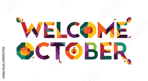 Vibrant typographic design welcoming the month of October with geometric shapes and seasonal colors symbolizing autumnal themes