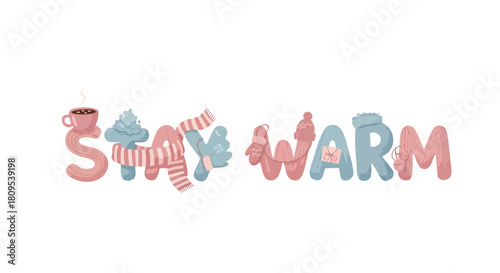 Cozy Winter Wishes:  Artistic Text Displaying 'Stay Warm' with Seasonal Elements for Greeting Cards or Decorations