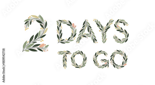 Floral countdown: artistic depiction of '2 days to go' with leaf-adorned typography on a light background