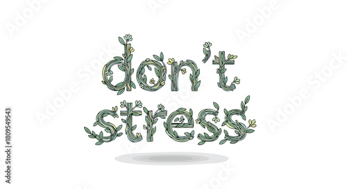 Floral Typography Encouragement: 'Don't Stress' in Botanical Lettering with Soothing Message and Organic Design