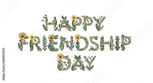 Botanical Friendship Day greeting with floral letter decorations for special occasions festivity  joyful celebrations for global community bonding