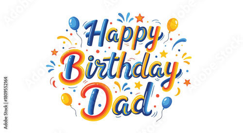 Festive Happy Birthday Dad Illustration with Balloons and Confetti for Celebration Banner Design