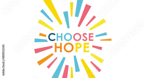 Motivational message with 'Choose Hope' text and vibrant, radiating geometric shapes for a positive affirmation