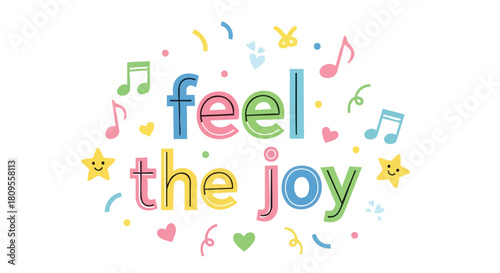 Vibrant typography art illustration inspiring feelings of happiness and positivity, with musical notes and stars surrounding the optimistic message