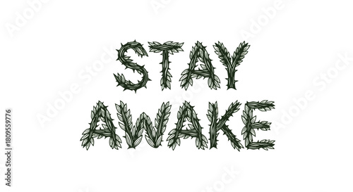 Botanical reminder to stay alert with prickly thorny letters formed from stylized plants and organic shapes that promote mindfulness