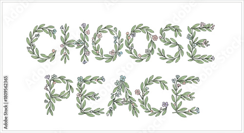 Floral inscription with a positive message of peace created using elegant foliage arrangements that inspires harmony and serenity