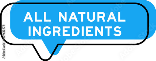 Speech banner and blue shade with word all natural ingredients on white background