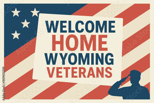 Welcome home wyoming veterans with american flag and saluting silhouette