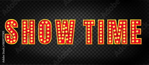 Marquee show time circus word with red bulb light and 3d hollywood glow. Broadway cinema text in retro neon typography style for cabaret carnival signage. Decorative gold lamp effect for promotion