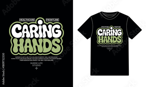 Caring Hands Healthcare Frontline Nurse Life Studio T-Shirt Design