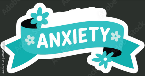 Anxiety message on turquoise ribbon with flowers decoration. Banner vector design element. Stress and mental health awareness concept illustration.