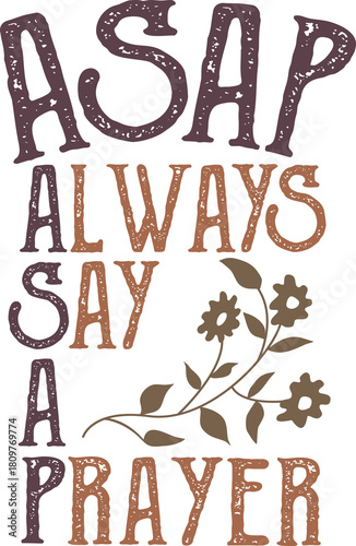 Always Say A Prayer, Christian Reminder on Prayer