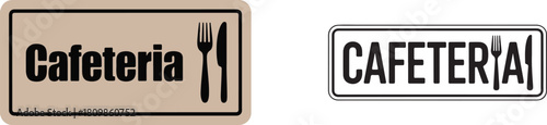 Cafeteria sign with fork and knife icon and text for dining establishments