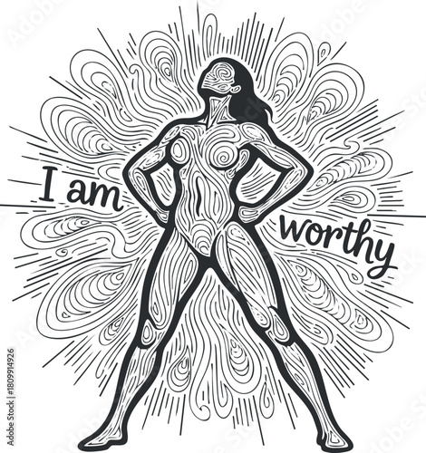 Stylized black and white vector illustration featuring a confident figure with the text 'I am worthy' for empowerment and wellness themes