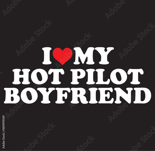Express your love for your hot pilot boyfriend with this fun and stylish design featuring a bold silhouette and vibrant colors perfect for aviation enthusiasts and romantic gestures