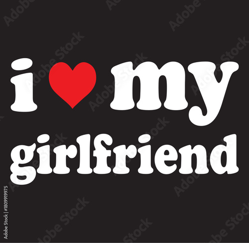 Romantic i love my girlfriend hoodie design with heart and text perfect for valentine s day fashion featuring a distinctive silhouette style