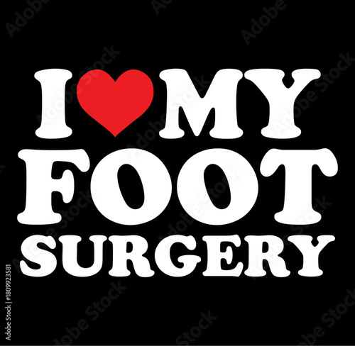 Expressing love and recovery after foot surgery with a bold graphic silhouette design ideal for medical awareness and personal celebration