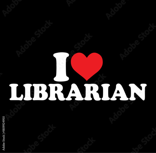 Express your love for librarianship with this charming i love librarian design featuring a distinctive silhouette