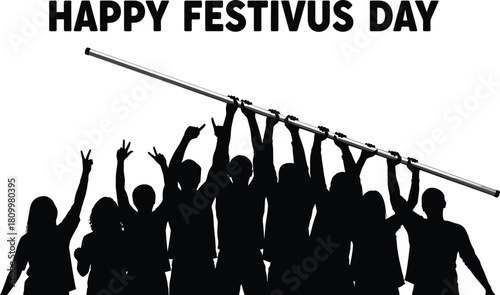 Happy Festivus Day greetings with a silhouette of people raising the aluminum pole.