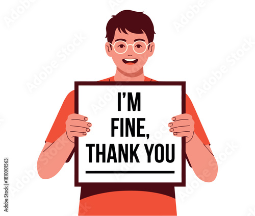 A person holds a sign that says "I'M FINE, THANK YOU" and smiles.