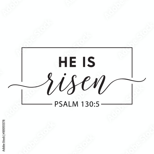 He Is Risen Psalm 130 5 Bible Verse Easter Calligraphy