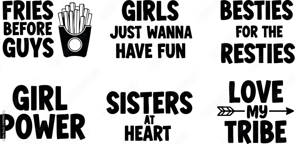 Obraz premium Girl power quotes fries before guys girls just wanna have fun sisters at heart besties for the resties love my tribe vector illustration