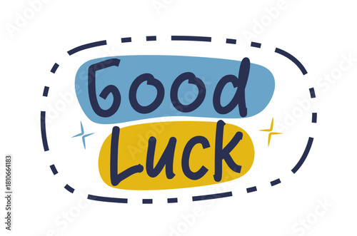 A charming hand-drawn illustration featuring the phrase "Good Luck" in playful typography, decorated with a whimsical dashed line border and stars in a cheerful blue and yellow color combination