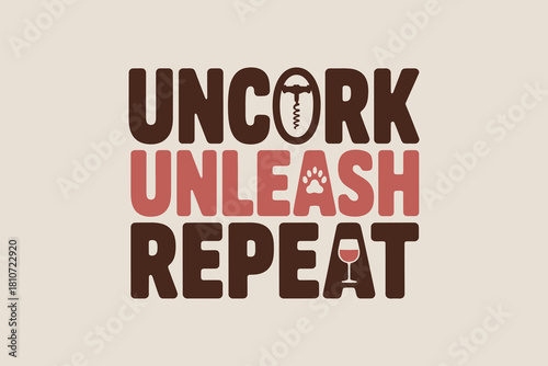 Uncork unleash repeat text graphic with wine bottle and corkscrew icons