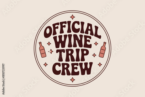 Official wine trip crew retro circular design with wine bottle icon