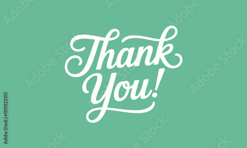 This image features the phrase 'Thank You!' written in an elegant, flowing script on a soothing green background, radiating warmth and appreciation for kindness and thoughtfulness.